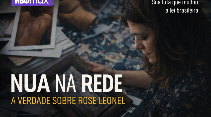 “NUA NA REDE”: Série documental da HBO Max revisita caso de Rose Leonel e sua luta que mudou a lei brasileira