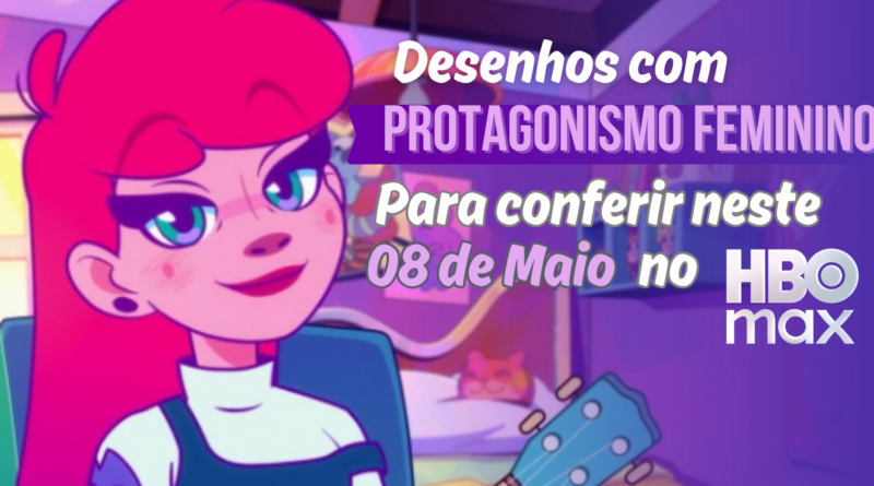 Confira 5 Animações com Protagonismo Feminino na HBO Max