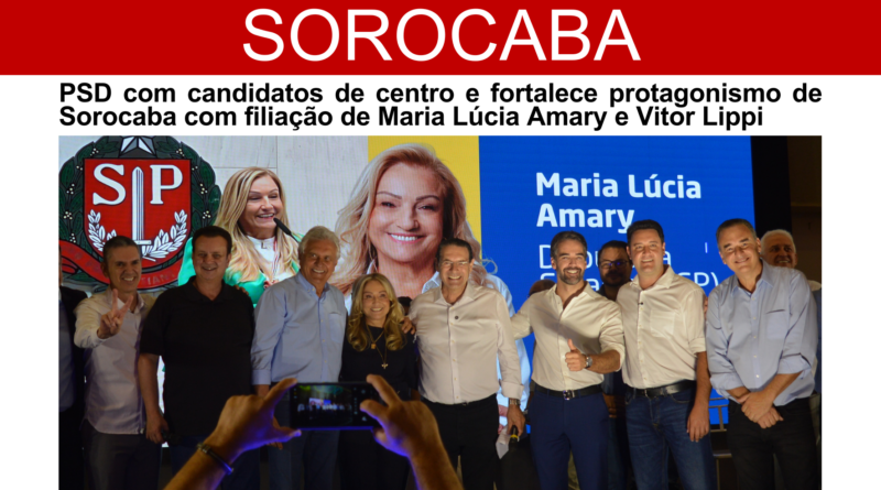 PSD fortalece protagonismo em Sorocaba com filiação de Maria Lúcia Amary e Vitor Lippi