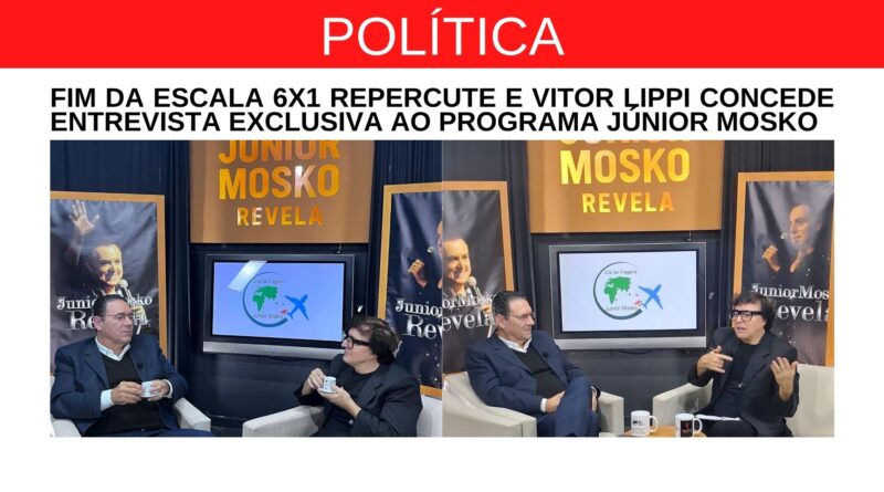 FIM DA ESCALA 6X1 REPERCUTE E VITOR LIPPI CONCEDE ENTREVISTA EXCLUSIVA AO PROGRAMA JÚNIOR MOSKO