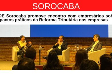 LIDE Sorocaba debate a Reforma Tributária com empresários da região