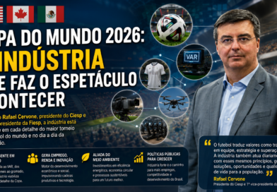 Indústria também entra em campo durante a Copa do Mundo, afirma presidente do Ciesp