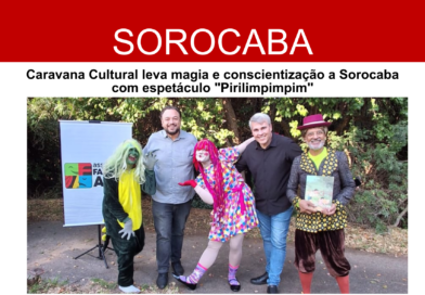 Caravana Cultural leva magia e conscientização a Sorocaba com espetáculo “Pirilimpimpim”